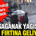 Meteoroloji uzmani acikladi saganak yagis ve firtina geliyor yBSIIQ4B