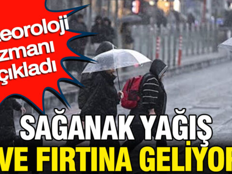 Meteoroloji uzmani acikladi saganak yagis ve firtina geliyor yBSIIQ4B