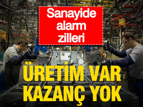 Sanayide alarm zilleri uretim var kazanc yok t5LgtLqb